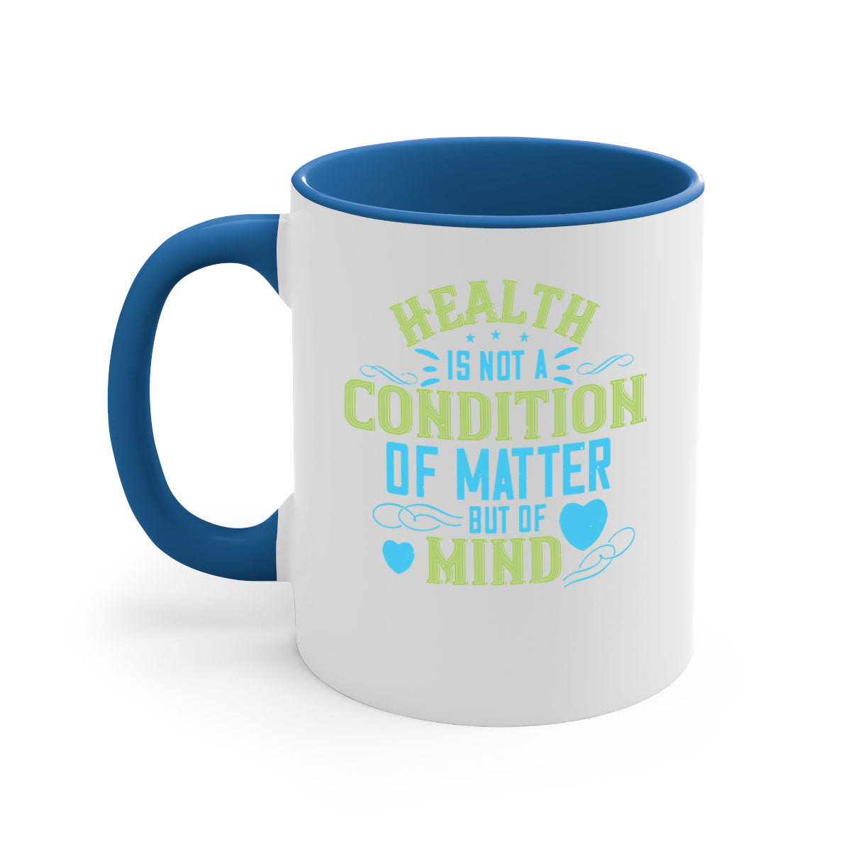 Health is not a condition of matter but of Mind Style 42# Mug with a glossy finish and colorful handle, available in multiple colors.